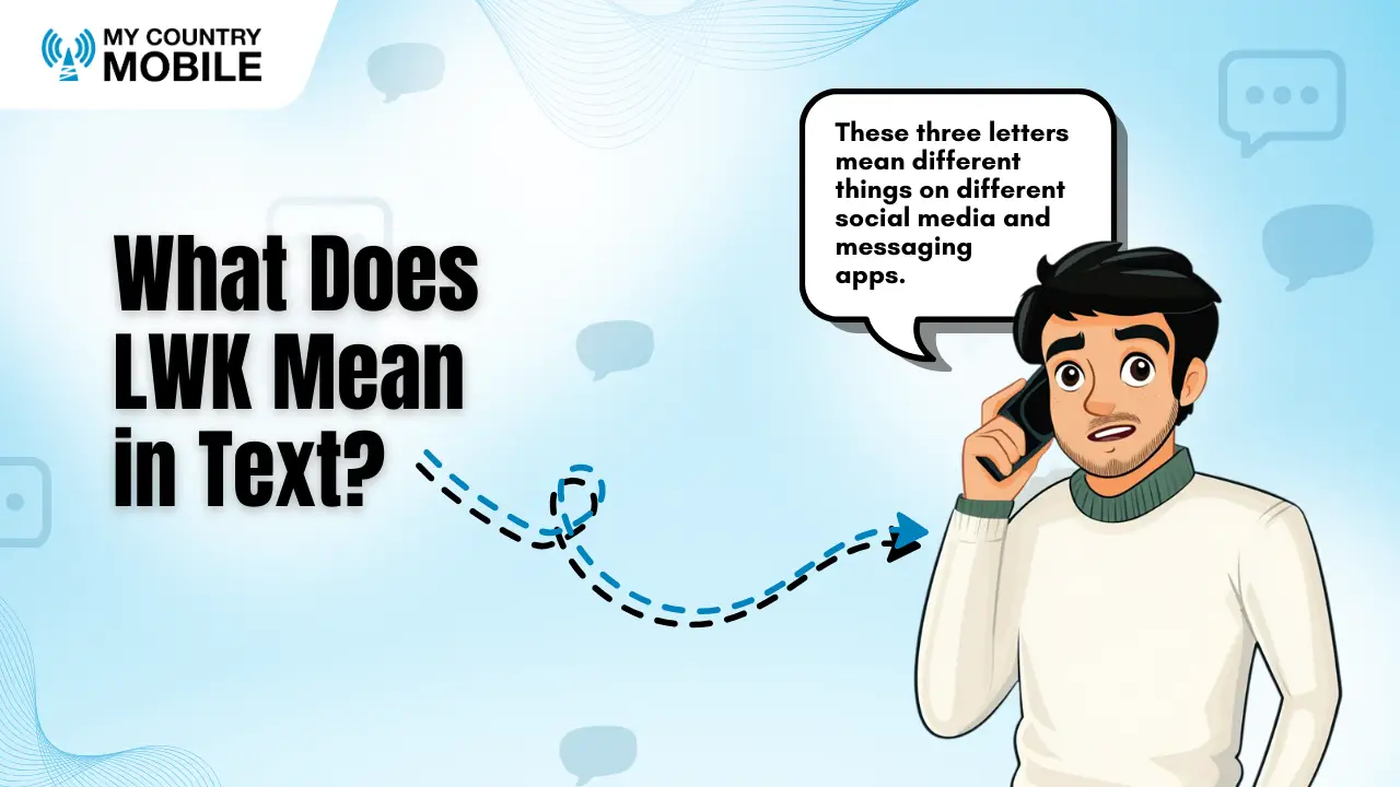 What Does LWK Mean in Texting? Learn This and Other Text Slang!