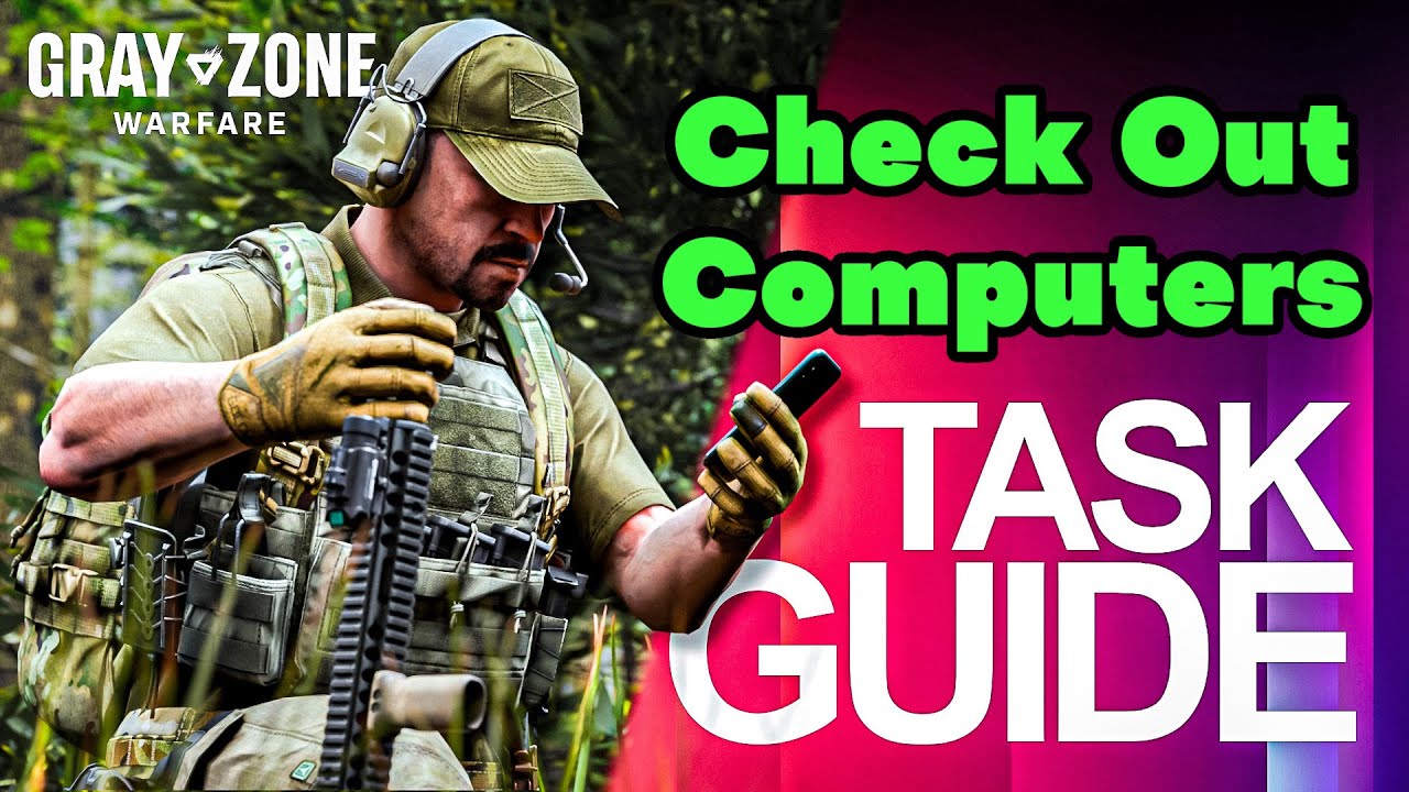 How to check out computers in Gray Zone Warfare, easy guide