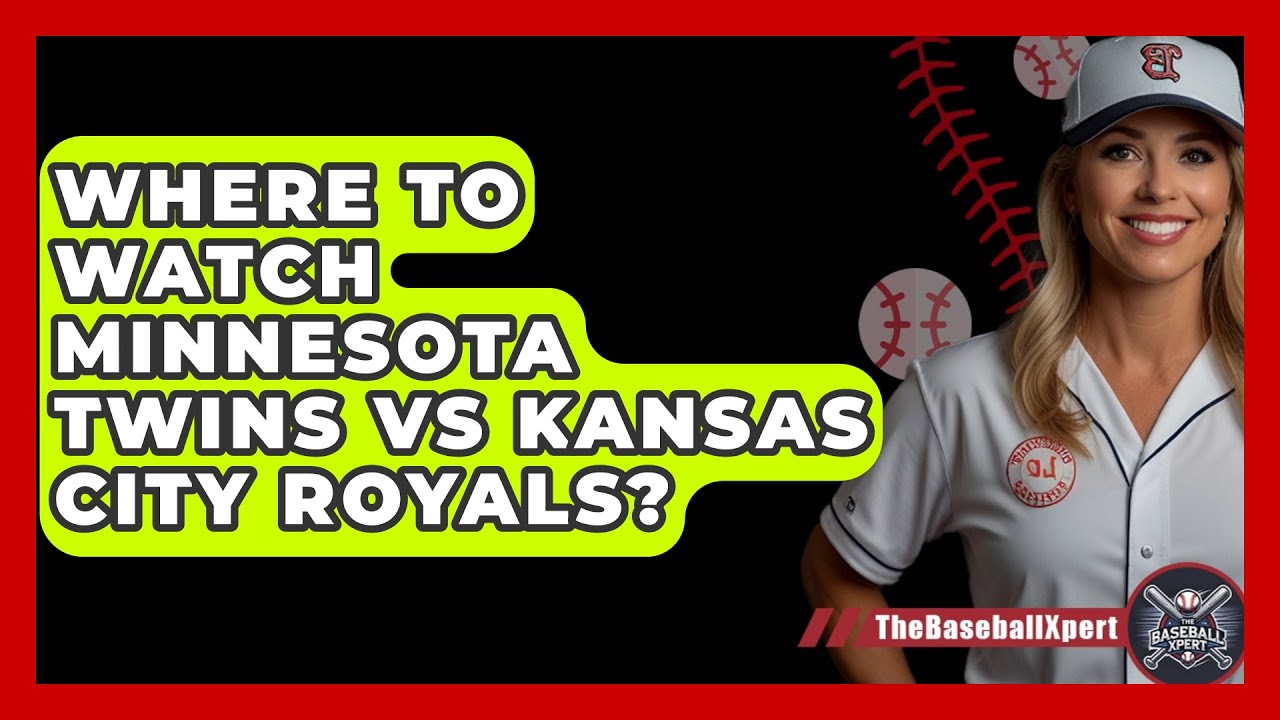 Catch the Action! Where to Watch Kansas City Royals vs Minnesota Twins