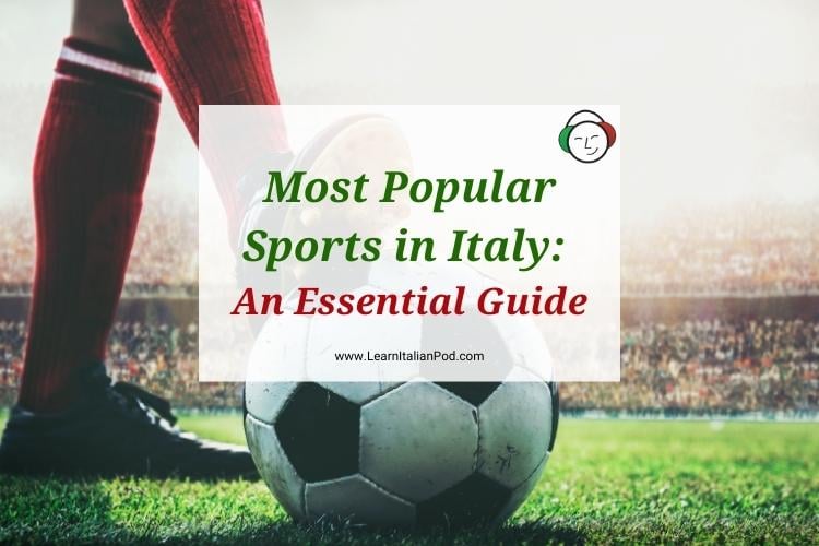 Top Sports in Italy: A Guide to Italys Favorite Pastimes!