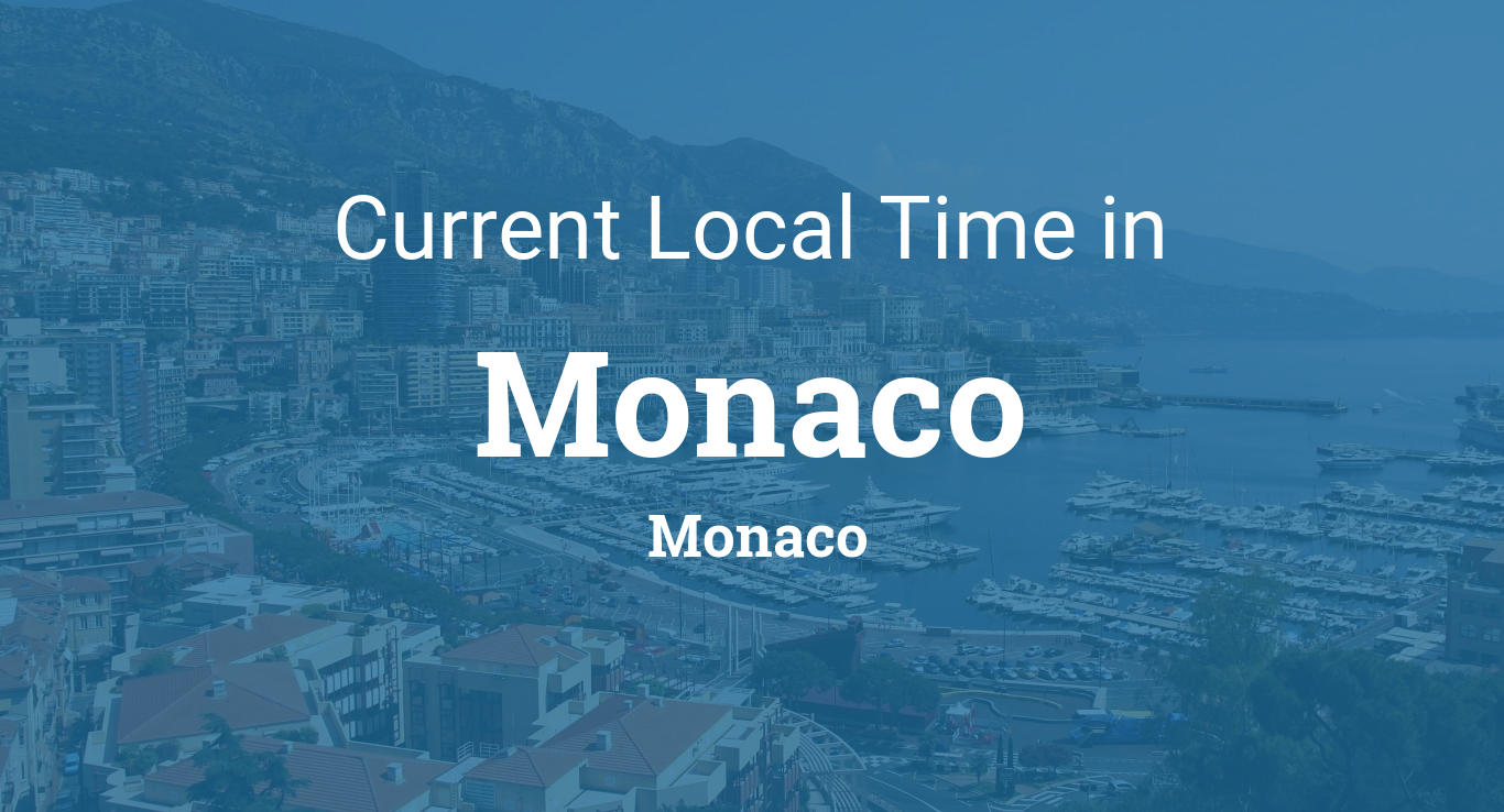 Monaco Time Check: Whats the Current Time in Monaco?