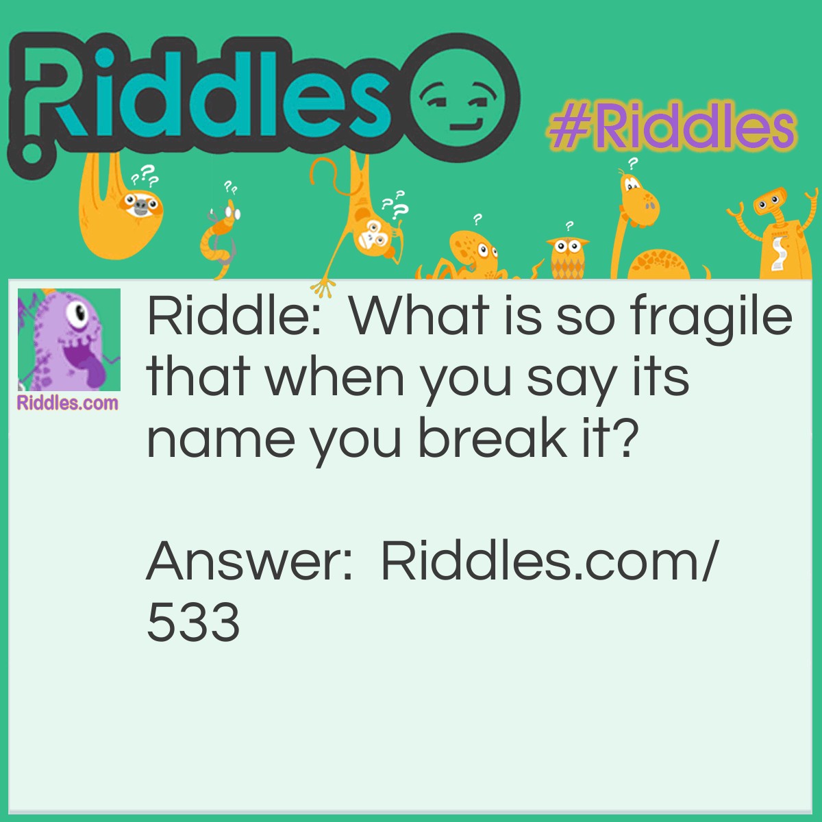 The Classic Riddle: Whats So Fragile That It Breaks When You Say It?